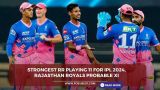 Strongest RR Playing 11 For IPL 2024, Rajasthan Royals Probable XI