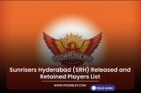 Sunrisers Hyderabad (SRH) Released and Retained Players List