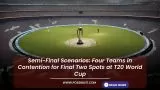T20 World Cup 2024 Semi-Final Qualification Scenarios