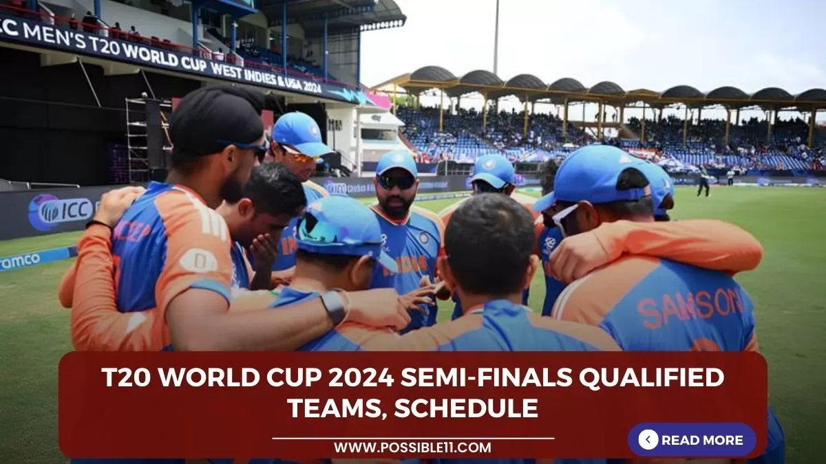 T20 World Cup 2024 Semi-Finals Qualified Teams, Schedule