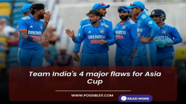 Team India 4 major flaws for Asia