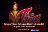 Telugu Titans full squad for Pro Kabaddi League 2023 Season10