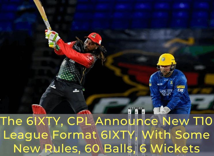 The 6IXTY, CPL Announce New T10 League Format 6IXTY With Some New Rules