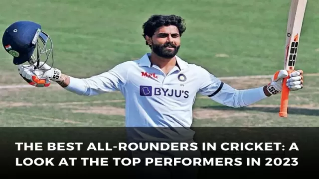 The Best All-Rounders in Cricket: A Look