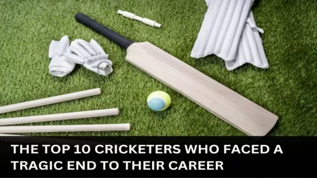 The top 10 Cricketers Who Faced A
