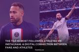 The Top 10 Most Followed Athletes in the world