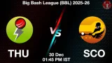THU vs SCO BBL 2025-26, Pitch Report, Head to Head, Playing 11, AI Prediction