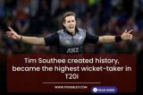 Tim Southee created history, became the highest wicket-taker in T20I