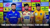 TNPL 2023: Tamil Nadu Premier League Full Schedule, Teams and Squads