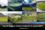 Top 10 Biggest cricket stadiums in world 2023 