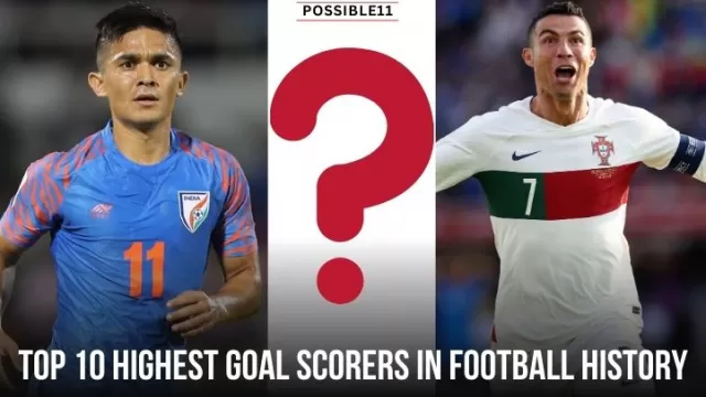 Top 10 highest goal scorers in football
