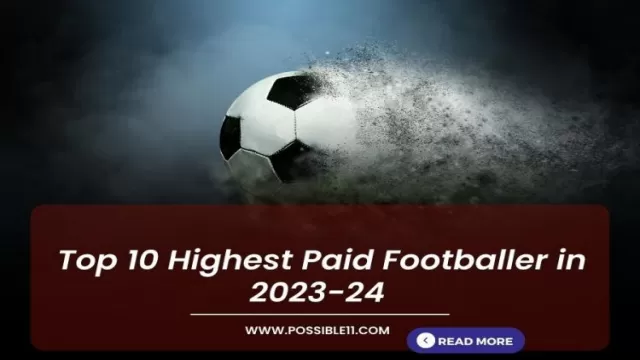  Top 10 Highest Paid Footballer in 2023-24