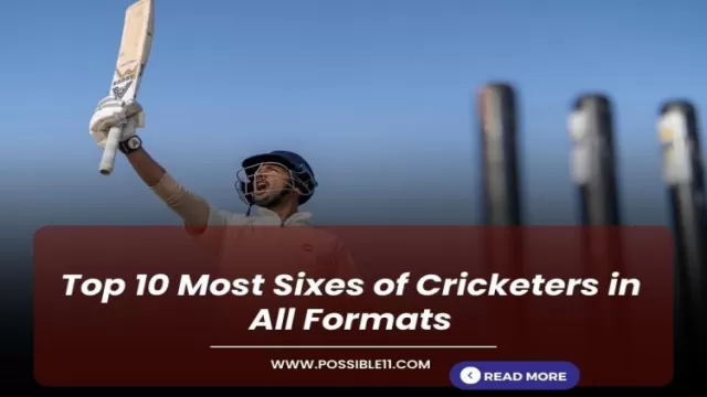 Top 10 Most Sixes of Cricket in
