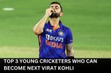 Top 3 Young Indian Cricketers Who Can Become Next Virat Kohli