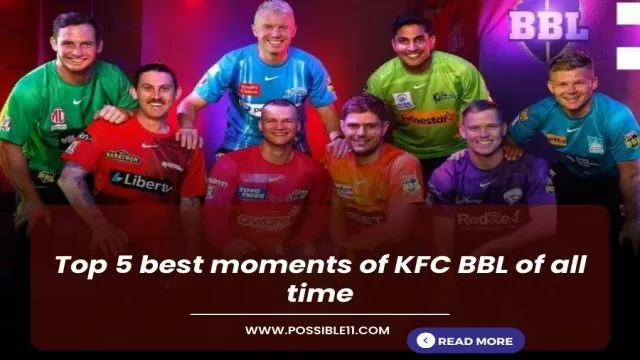 Top 5 best moments of KFC BBL