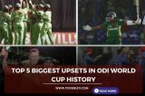 Top 5 Biggest Upsets in ODI World Cup History