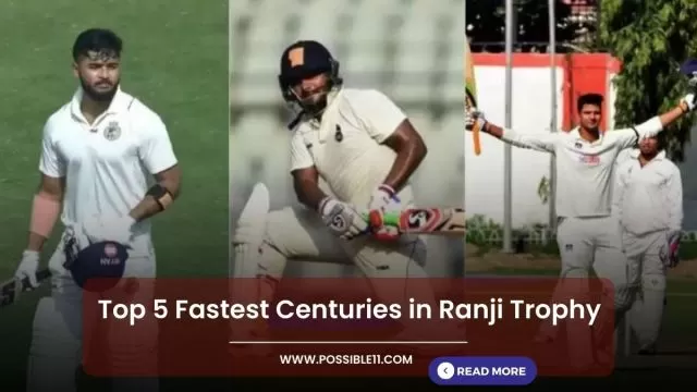 Top 5 Fastest Centuries in Ranji Trophy 