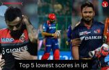 Top 5 lowest scores in ipl