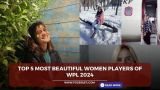 Top 5 Most Beautiful Women Players of WPL 2024