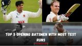 Top 5 Opening Batsmen With Most Test Runs