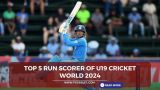 Top 5 run scorer of U19 cricket world 2024