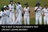 Top 5 Reasons Why India's Women Team Doesn't Play Test Match?