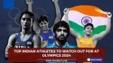 Top Indian athletes to watch out for at Olympics 2024
