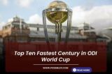 Top Ten Fastest Century in ODI World Cup