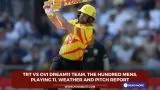 TRT vs OVI Dream11 Team, The Hundred Mens, Playing 11, Weather and Pitch Report