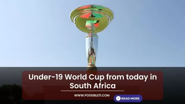 Under-19 World Cup from today in South