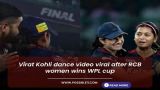 Virat Kohli dance video viral after RCB women wins WPL cup