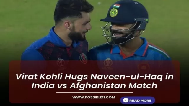 Virat Kohli Hugs Naveen-ul-Haq in India vs