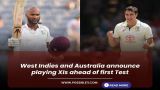 West Indies and Australia announce playing XIs ahead of first Test
