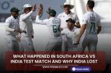 What happened in South Africa vs India test match and why India lost