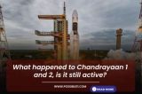 What happened to Chandrayaan 1 and 2, is it still active?