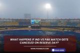 What happens if IND vs PAK match gets canceled on reserve day?