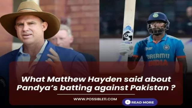 What Matthew Hayden said about Pandya’s batting