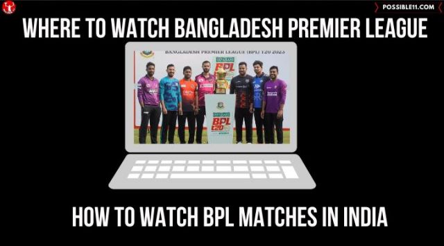 Where to watch Bangladesh Premier League, How