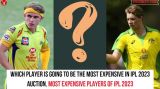 Which player is going to be the most expensive in IPL 2023 auction