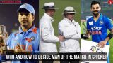 Who and how to decide man of the match in cricket
