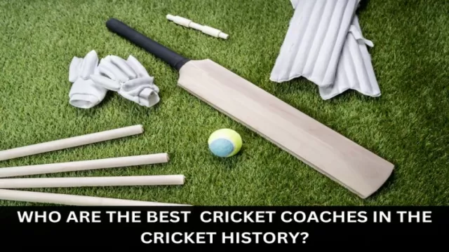 Who are The Best Cricket Coaches In