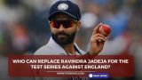 Who can replace Ravindra Jadeja for the Test series against England?