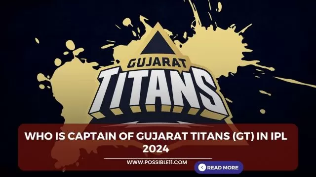 Who is captain of Gujarat Titans (GT)