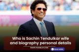 Who is Sachin Tendulkar wife and biography personal details