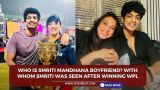 Who is Smriti Mandhana boyfriend? With whom Smriti was seen after winning WPL