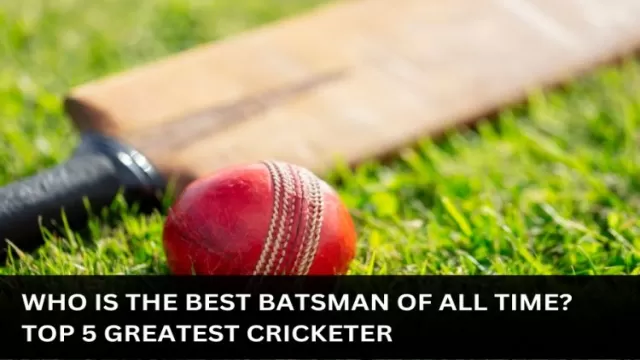 Who is The Best Batsman of All