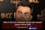 Who is the ICC Cricketer of the Year award winner since 2010