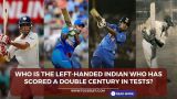 Who is the left-handed Indian who has scored a double century in Tests?