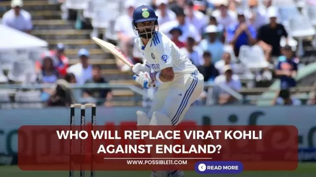 Who will replace Virat Kohli against England?