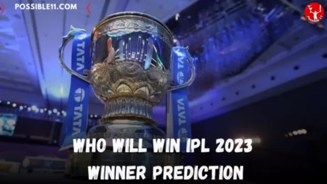 Who will win IPL 2023, Winner Prediction?